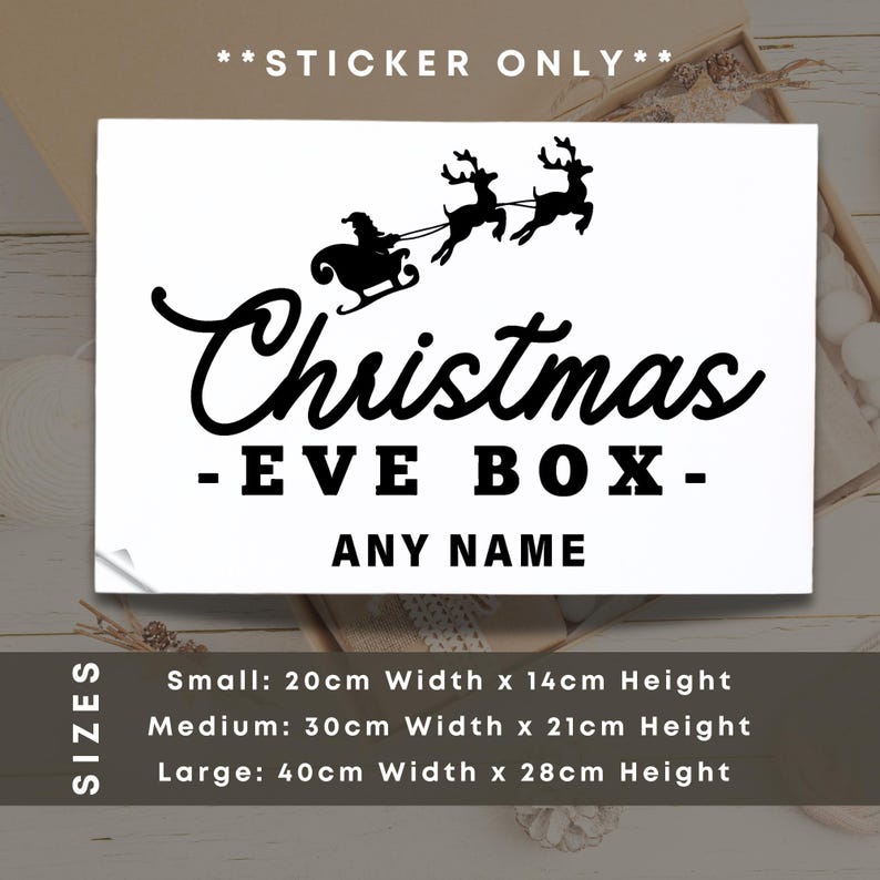 May include: Black and white sticker with the text "Christmas Eve Box" and a silhouette of Santa Claus in a sleigh pulled by reindeer. The sticker is available in three sizes: small (20cm x 14cm), medium (30cm x 21cm), and large (40cm x 28cm).