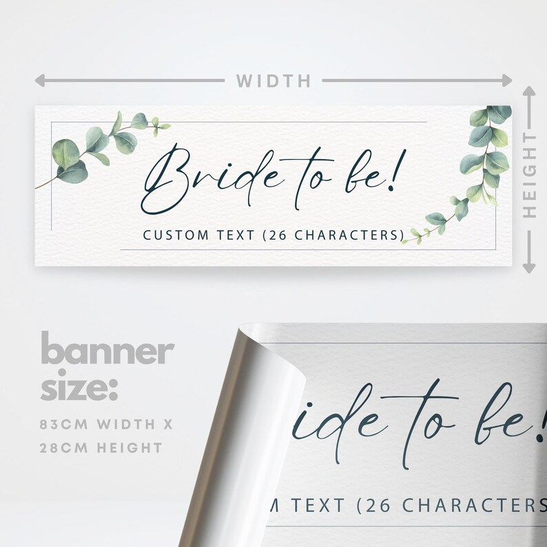 May include: A banner with the text "Bride to be!" in elegant script, accented with watercolor eucalyptus leaves. The banner is 83cm wide and 28cm high, with space for custom text.