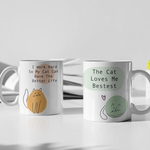 Cat Mug Cat Loves Me Bestest or I work hard so that my cat can have a better life crazy cat lady mug gifts for cat lovers Cat Lover Gift Mug