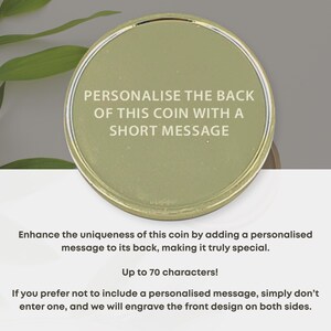 May include: A gold-colored coin with the text "PERSONALISE THE BACK OF THIS COIN WITH A SHORT MESSAGE". The coin has a light green center and a silver border. The text below says "Up to 70 characters!"