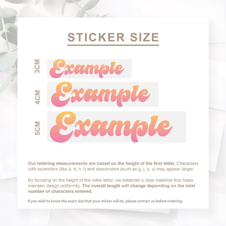 May include: Image showing sticker size options. Three stickers with the word "Example" in a gradient pink and orange colour are displayed. The sizes are 3cm, 4cm, and 5cm. Text explains lettering measurements and design uniformity.