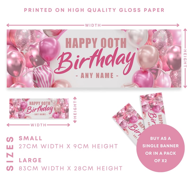 May include: A pink birthday banner with the text "HAPPY OOTH BIRTHDAY - ANY NAME -" and a background of pink balloons. The banner is available in two sizes: small (10.6 inches wide x 3.5 inches high) and large (32.7 inches wide x 11 inches high).