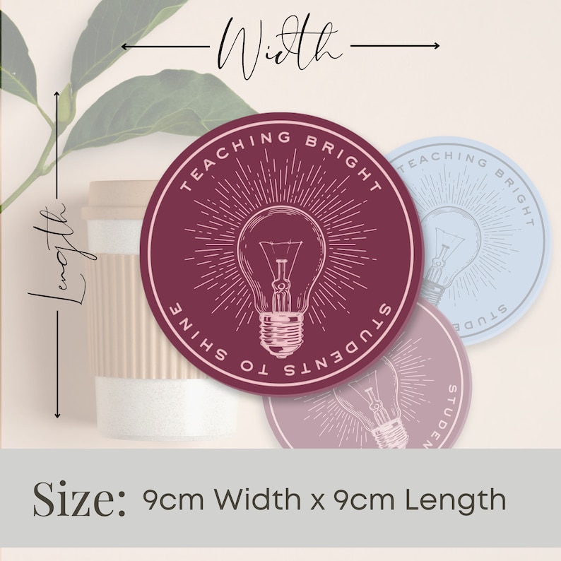 May include: Three round stickers with a lightbulb graphic and the text "Teaching Bright Students to Shine". The stickers are in burgundy, light blue, and light pink. Each sticker is 9 cm in diameter.