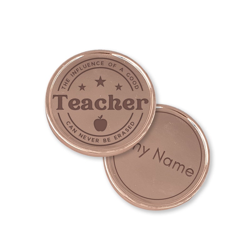 The Influence Of A Good Teacher Can Never Be Erased Metal Coin, Teacher Appreciation Gift, Custom Gifts For Teachers, Bold Text Design image 5