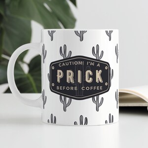 Prick Cactus Mug - Prick Before Coffee - Funny Rude Joke Mug, Gift For Friend or Colleague, Succulent Cactus Mug, Secret Santa Gift Idea image 1