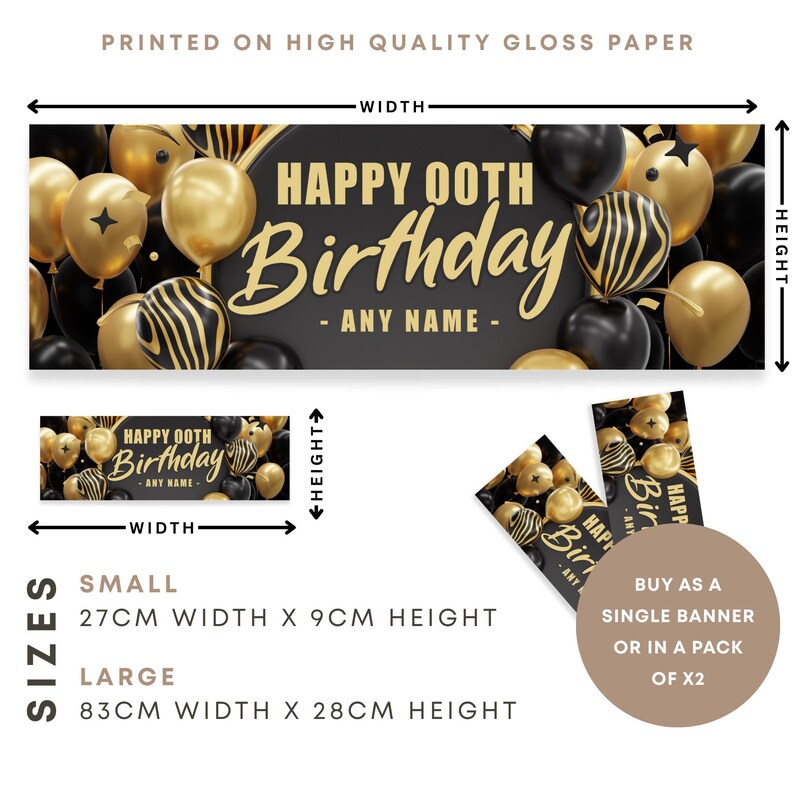May include: A black and gold birthday banner with the text "HAPPY OOTH BIRTHDAY - ANY NAME -". The banner is decorated with gold and black balloons. Available in small (27cm x 9cm) and large (83cm x 28cm) sizes.