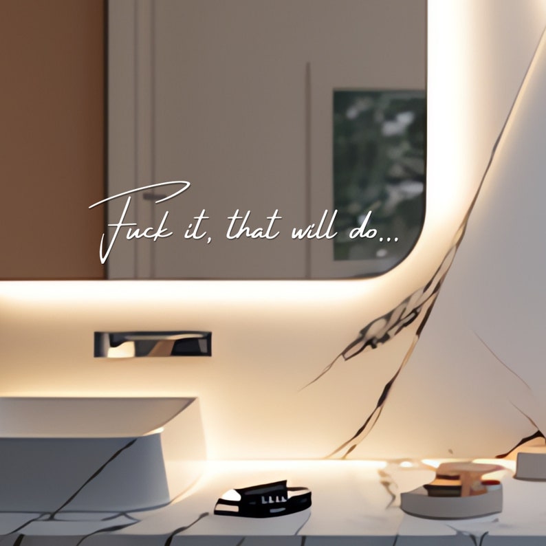 Calcomanía para espejo con frase divertida: "Al diablo, eso servirá". Calcomanía de vinilo moderna y grosera para decoración de baño. Afirmación para espejo. imagen 2