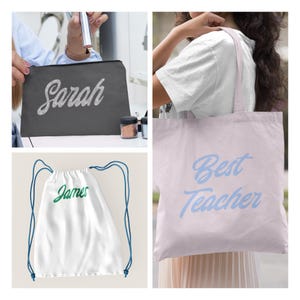 May include: A collage of personalized bags. A gray cosmetic bag with the name "Sarah" in glittery script. A white drawstring bag with "James" in green script. A pink tote bag with "Best Teacher" in blue script.