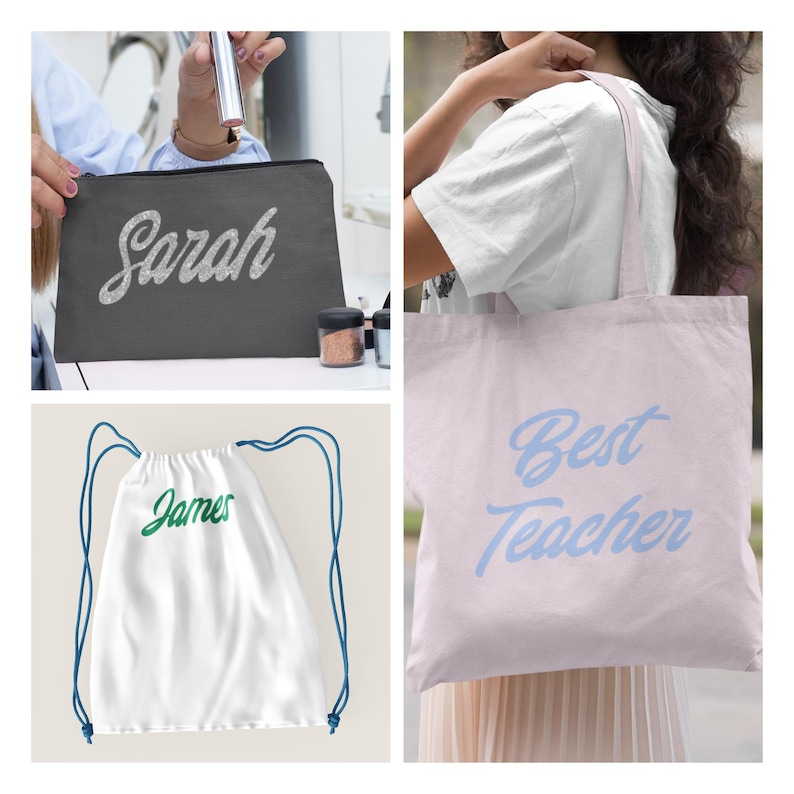 May include: A collage of personalized bags. A gray cosmetic bag with the name "Sarah" in glittery script. A white drawstring bag with "James" in green script. A pink tote bag with "Best Teacher" in blue script.