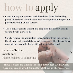 May include: How to apply a sticker. Instructions for applying a sticker to a smooth surface, such as a wall, glass, plastic, or wood. The instructions include cleaning the surface, peeling the sticker from the backing paper, smoothing the sticker onto the surface, and removing the application tape.