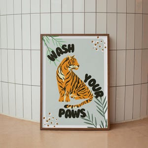 Wash your paws tiger inspired poster: bathroom print, unique home decor, cool wash room print, bathroom quote poster, home wall art image 1