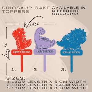 May include: Three dinosaur cake toppers, one red, one purple, and one blue. Each topper is 13 cm long and has a different width: 6 cm, 6.4 cm, and 8.7 cm. The toppers are labeled with the names "Harry's Birthday", "Laura's Birthday", and "Morgan's Birthday".