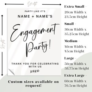 以下が含まれることがあります： 「Party Like It's Name + Name's Engagement Party! 」という黒いテキストが書かれた白い看板で、「Thank You For Celebrating With Us xoxo」というテキストが下にあります。看板には、エクストラスモール（20cm x 23.5cm）、スモール（30cm x 35.25cm）、ミディアム（40cm x 45cm）、ラージ（50cm x 58.75cm）、エクストララージ（60cm x 70.5cm）のサイズチャートも含まれています。