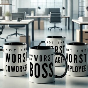 May include: Four white ceramic mugs with black rims and handles. Each mug has a different saying printed in black: "Not the Worst Coworker", "Not the Worst Boss", "Not the Worst Manager", and "Not the Worst Employee".