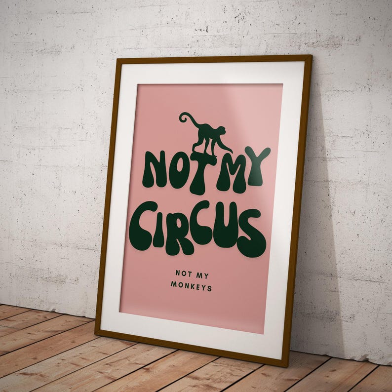Not my circus, not my monkeys - green & pink poster: cool print, home decor, gallery wall art, bold typography, unique wall art, funny quote image 2