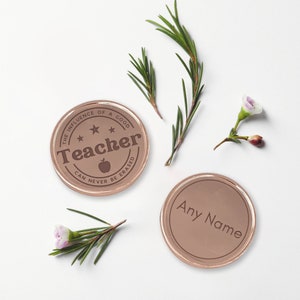 The Influence Of A Good Teacher Can Never Be Erased Metal Coin, Teacher Appreciation Gift, Custom Gifts For Teachers, Bold Text Design image 1