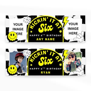 May include: Two black and white banners with the text "KICKIN' IT AT Six HAPPY 6TH BIRTHDAY" in yellow and white. One banner has the name "RYAN" and two photos. The other banner has the text "ANY NAME" and two photo placeholders.