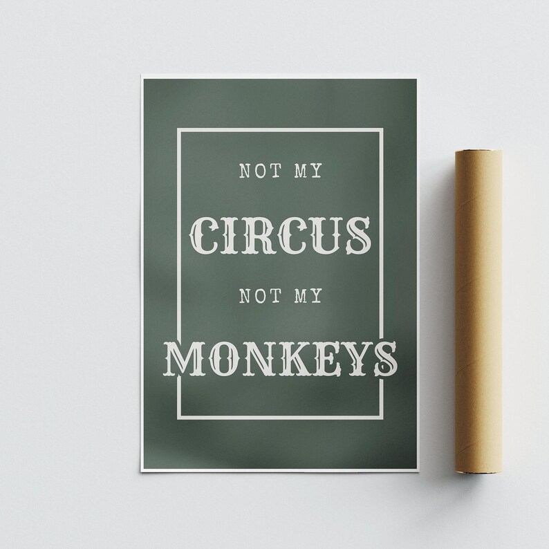 No es mi circo, no son mis monos - póster de fuente de circo: impresión genial, decoración del hogar, arte de pared de galería, tipografía atrevida, arte de pared único, cita divertida imagen 3