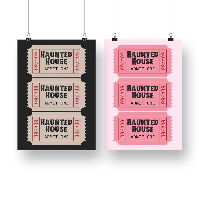 May include: Two posters with "Haunted House" tickets. One poster has black background with three tickets in beige and red. The other poster has a pink background with three pink and red tickets. Each ticket reads "Haunted House, Admit One."