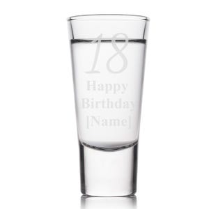 May include: A clear shot glass with the number 18 etched at the top, and the words "Happy Birthday [Name]" below. The glass is filled with a clear liquid and is set against a white background.