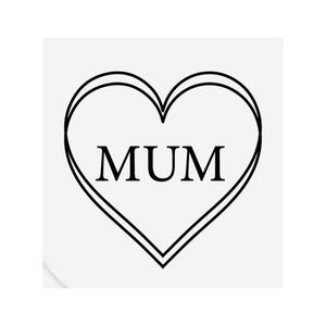 May include: A black and white illustration of a heart with the word "MUM" inside.