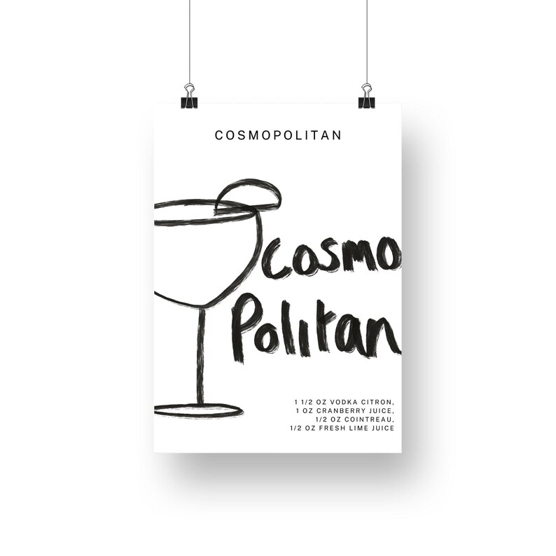 May include: Black and white illustration of a cocktail glass with the text "COSMOPOLITAN" and "COSMO Politan" along with the ingredients: 1 1/2 oz vodka citron, 1 oz cranberry juice, 1/2 oz Cointreau, 1/2 oz fresh lime juice.