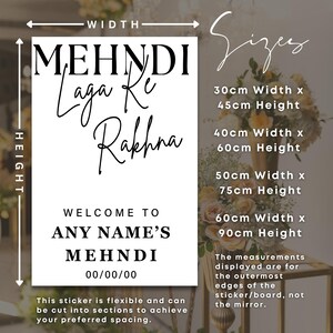 以下が含まれることがあります： 「MEHNDI Laga Ke Rakhna」と「WELCOME TO ANY NAME'S MEHNDI」と書かれた黒い文字の白い看板。サイズは30cm x 45cm、40cm x 60cm、50cm x 75cm、60cm x 90cm。ステッカーは柔軟でカットできます。