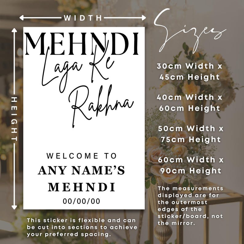 以下が含まれることがあります： 「MEHNDI Laga Ke Rakhna」と「WELCOME TO ANY NAME'S MEHNDI」と書かれた黒い文字の白い看板。サイズは30cm x 45cm、40cm x 60cm、50cm x 75cm、60cm x 90cm。ステッカーは柔軟でカットできます。