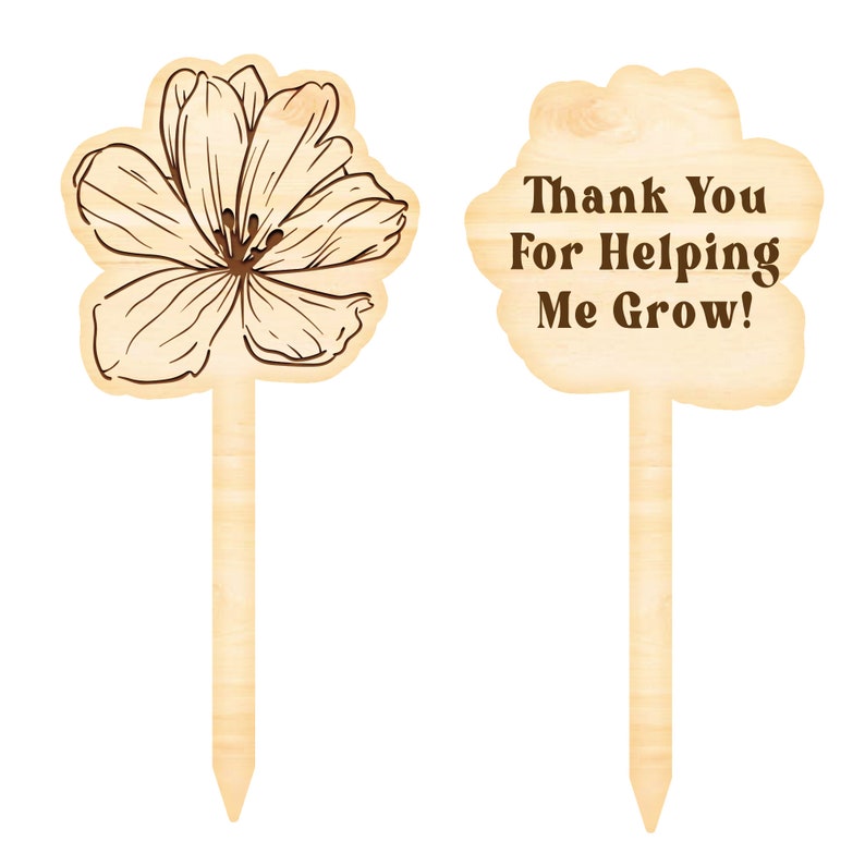 May include: Two wooden garden stakes. One is flower-shaped with a detailed floral outline. The other is cloud-shaped with the text "Thank You For Helping Me Grow!" in brown. Both stakes have a pointed end for easy insertion into the soil.