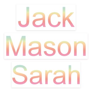 May include: Three rectangular stickers with names: "Jack", "Mason", and "Sarah". Each name is written in a gradient of colors, transitioning from light green to yellow and pink. The names are centered on a white background.