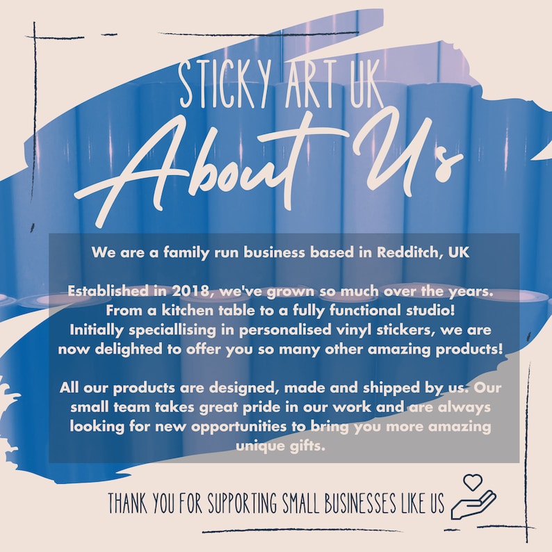 May include: A blue and white graphic with the text "STICKY ART UK" and "About Us". The text describes a family-run business based in Redditch, UK, that makes personalized vinyl stickers and other products.