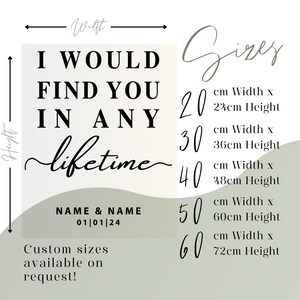 May include: A white background with black text that reads "I would find you in any lifetime" with the date "01/01/24" below. The text "Sizes" is written in brown cursive on a light green background.  The sizes are listed in centimeters with the width and height of each size.  The sizes are 20 cm x 22 cm, 30 cm x 36 cm, 40 cm x 28 cm, 50 cm x 60 cm, and 60 cm x 72 cm.