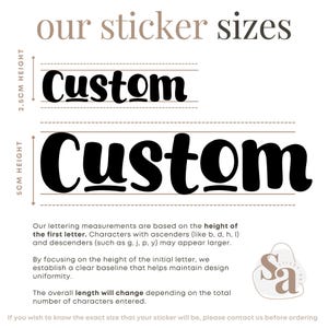 May include: Image showing sticker size options. Two "Custom" text examples are displayed, one at 2.5cm height and the other at 5cm height. The text "our sticker sizes" is at the top. The image explains how sticker sizes are measured.