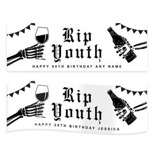 May include: Two white banners with black graphics and text. One banner reads "Rip Youth" with a skeleton hand holding a wine glass and a bottle with a skull. The other banner reads "Happy 20th Birthday Jessica".