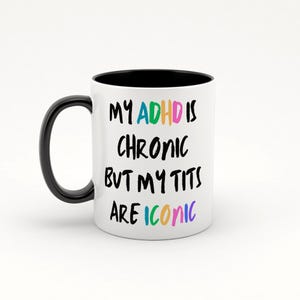 My ADHD Is Chronic But My Tits are Iconic: Bold & Colourful Gift for Neurodivergent, ADHD Mug, Humour Gifts, Funny Gift, Joke Mug 画像 4