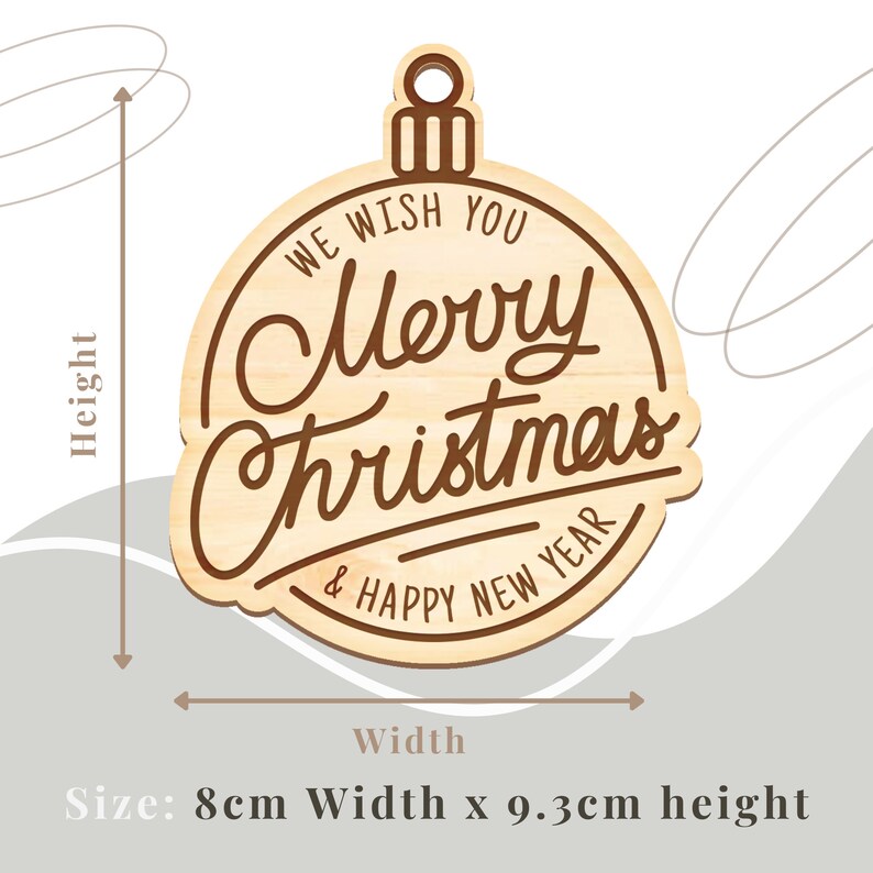 May include: Wooden Christmas ornament shaped like a bauble with the text "We wish you Merry Christmas & Happy New Year" in brown lettering. The ornament is 8 cm wide and 9.3 cm high.
