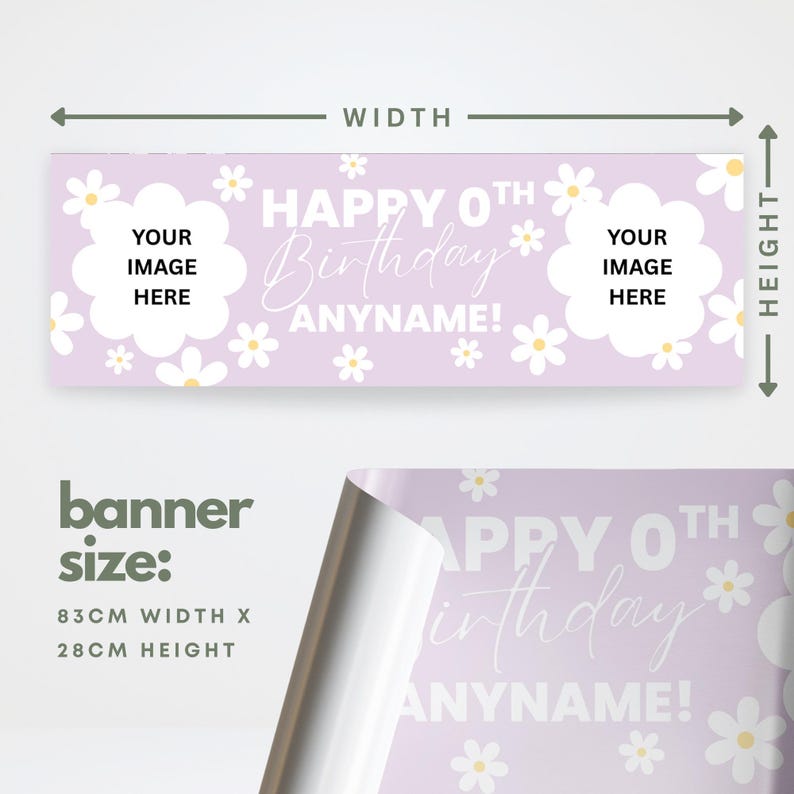 May include: A lavender birthday banner with white daisy accents and the text "HAPPY 0TH Birthday ANYNAME!". Includes space for two images. Banner size is 83cm wide x 28cm high.