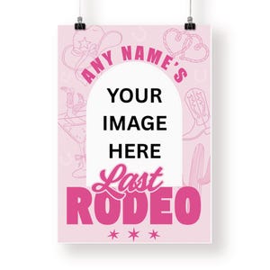 May include: A pink poster with the text "Any Name's Last Rodeo" in a bold, pink font. The poster features cowboy-themed illustrations and a space for a custom image. The poster is held by two black clips.