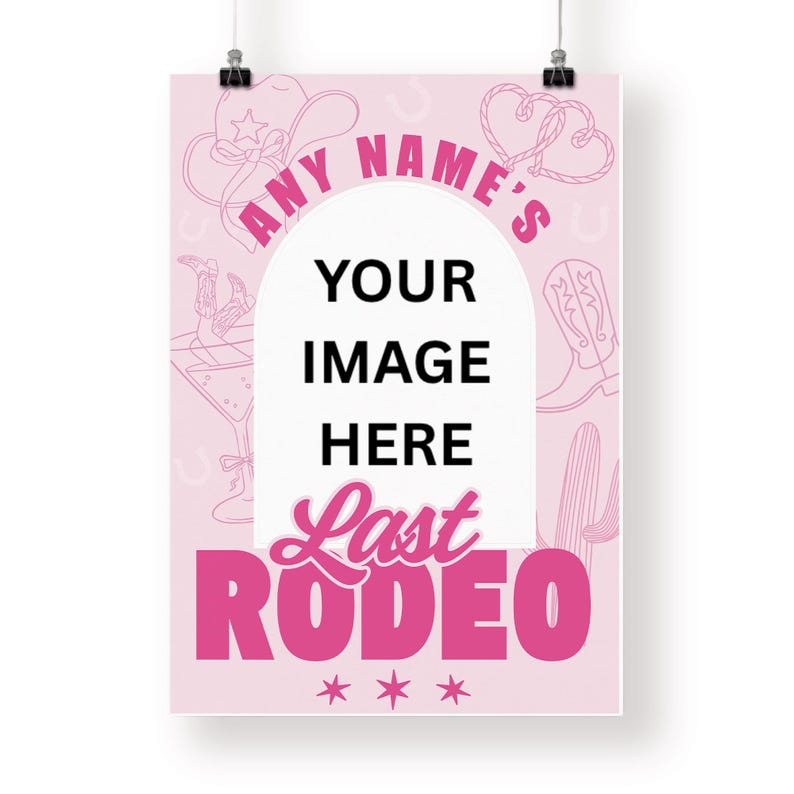 May include: A pink poster with the text "Any Name's Last Rodeo" in a bold, pink font. The poster features cowboy-themed illustrations and a space for a custom image. The poster is held by two black clips.