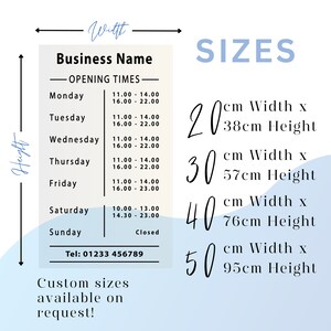 May include: A white sign with black text listing business hours for a business called "Business Name". The sign also includes a phone number and information about custom sizes available on request. The sign is on a light blue background with a white border. The sign is next to a white background with black text listing different sizes in centimeters. The sizes are 20 cm x 38 cm, 30 cm x 57 cm, 40 cm x 76 cm, and 50 cm x 95 cm.