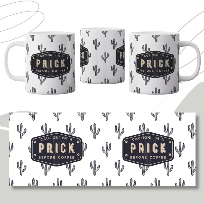 May include: White ceramic coffee mug with a black and white cactus design. The mug has the text "CAUTION! I'M A PRICK BEFORE COFFEE" printed on it.