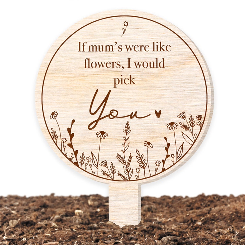 If Mum's Were Flowers, I would Pick You Wooden Plant Tag, Mother's Day Gift, Gift For Mum, Unique Gift, Floral Plant Tag, Birthday Gift image 4