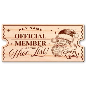 May include: A wooden ticket with the text "Official Member of the Nice List!" and a drawing of Santa Claus with the text "Approved by Santa Claus".