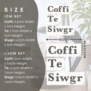 May include: Image showing size details for "Coffi, Te, Siwgr" products. The 1cm set includes measurements like 3.6cm width x 1cm height. The 1.4cm set includes measurements like 5cm width x 1.4cm height. The text "WIDTH" and "HEIGHT" are also visible.