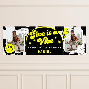 May include: A black and white banner with the text "Five is a Vibe" in yellow, along with "Happy 5th Birthday Daniel." The banner includes images of a child skateboarding, a smiley face, a die, and a hand gesture.