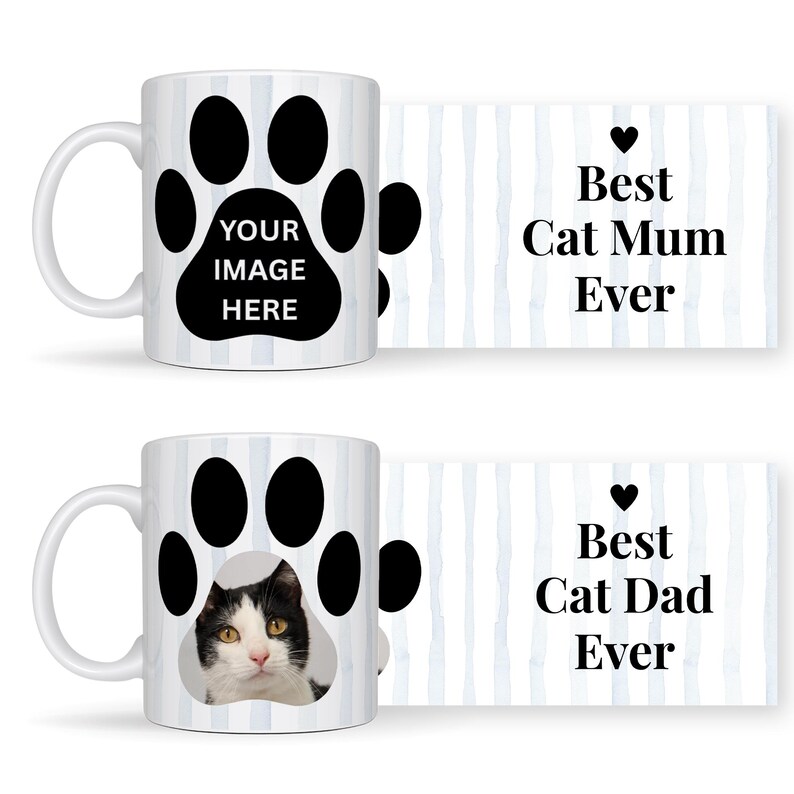 May include: White ceramic mugs with a black paw print design. One mug has the text "YOUR IMAGE HERE" inside the paw print. The other mug features a black and white cat. The text "Best Cat Mum Ever" and "Best Cat Dad Ever" are also displayed.
