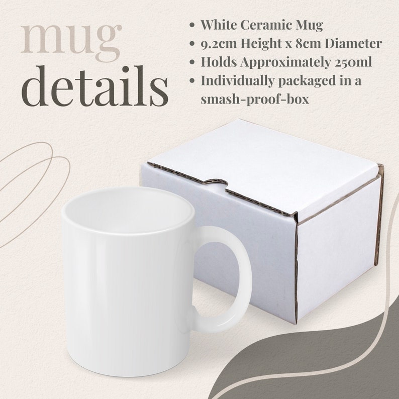 May include: White ceramic mug with a 9.2 inch height and 8 inch diameter. The mug holds approximately 250 milliliters and is packaged in a smash-proof box.