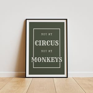 No es mi circo, no son mis monos - póster de fuente de circo: impresión genial, decoración del hogar, arte de pared de galería, tipografía atrevida, arte de pared único, cita divertida imagen 2