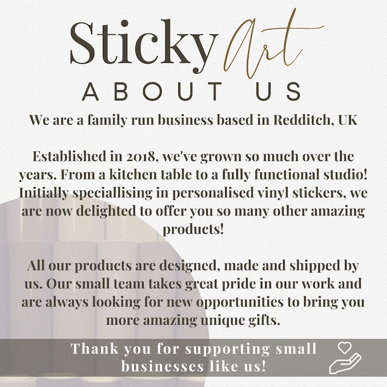 May include: A promotional graphic for Sticky Art, a family-run business based in Redditch, UK. The text highlights their growth since 2018, from a kitchen table to a studio, offering personalized vinyl stickers and other products. The graphic ends with a thank you message.