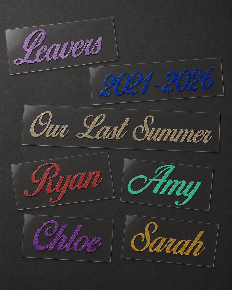 May include: Rectangular clear acrylic name tags with glitter lettering. The tags display the words "Leavers", "2021-2026", "Our Last Summer", "Ryan", "Amy", "Chloe", and "Sarah" in various colors including purple, blue, gold, red, and teal.